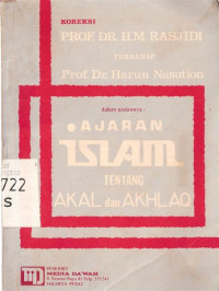 Koreksi Prof.DR.H.M. Rasjidi terhadap Prof.DR. Harun Nasution dalam uraiannya: ajaran Islamtentang akal dan akhlaq : M. Rasjidi