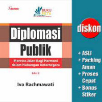 Diplomasi Publik Meretas Jalan Bagi Harmoni dalam Hubungan Antarnegara