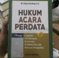 Hukum acara perdata : tentang gugatan, persidangan, penyitaan, pembuktian, dan putusan pengadilan / M.Yahya Harahap
