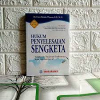 Hukum Penyelesaian Sengketa Arbitrase Nasional Indonesia dan Internasional : Frans Hendra Winarta