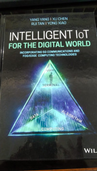 Intelligent lot for the digital world : incorporating 5G comuminication and fog/edge computing technologies