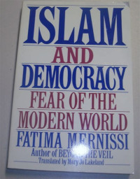 Islam and democracy fear of the modern world / Fatima Mernissi