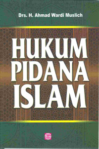 Hukum pidana islam /Ahmad Wardi Muslich