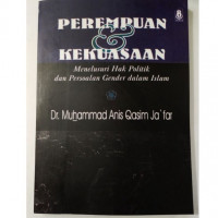 Perempuan dan kekuasaan / Muhammmad Anis Qasim Ja'far