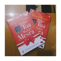 Rumah Tangga Makin Tua Makin Mesra : Meneladani Romantisme Keluarga Rasulullah Saw.