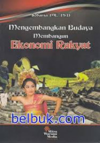 Mengembangnkan Budaya Membangun Ekonomi Rakyat
