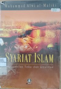 Syariat Islam : pergumulan teks dan realitas / Muhammad Alwi al Maliki; Penerjemah: Abdul Mustaqim