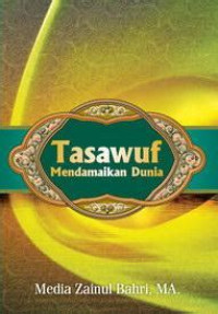 Tasawuf Mendamaikan Dunia /Media Zainul Bahri