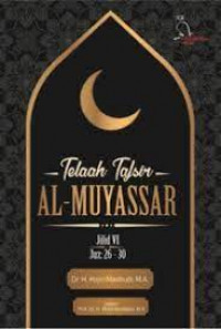 Telaah Tafsir al Muyassar Jilid VI, Juz 26 - 30