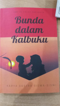Bunda dalam kalbuku: sebuah karya dalam perspektif anak remaja