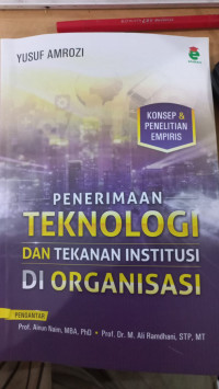Penerimaan teknologi dan tekanan institusi di organisasi