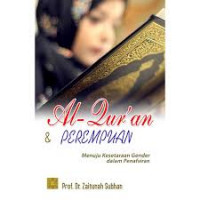 al Qur'an dan Perempuan : Menuju Kesetaraan Gender dalam penafsiran / Zaitunah Subhan