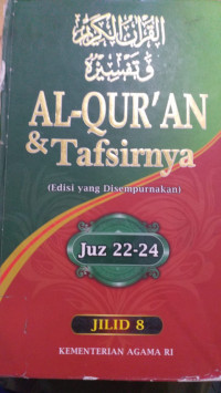 al Qur'an dan tafsirnya jilid 8 : Juz 22-24 / Kementrian Agama Republik Indonesia