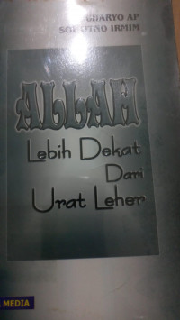 Allah Lebih Dekat Dari Urat Leher / Suharyo AP