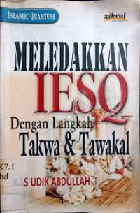 Meledakkan IESQ dengan langkah takwa dan tawakal : Mas Udik Abdullah; Editor: Fauzi Fauzan, Sakti Wibowo