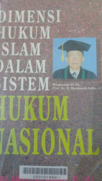 Dimensi hukum islam dalam sistem hukum Nasional / Amrullah Ahmad