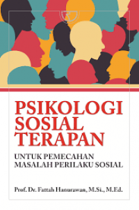 Psikologi Sosial Terapan : Untuk Pemecahan Masalah Perilaku Sosial