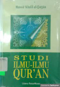 Studi Ilmu - Ilmu Qur'an / Manna Khalil al-Qattan