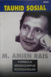 Tauhid sosial : Formula menggempur kesenjangan / M. Amien Rais