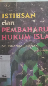 Istihsan dan pembaharuan hukum Islam / Iskandar Usman