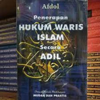 Penerapan hukum waris Islam secara adil: dengan metode perhitungan mudah dan praktis