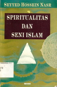 Spiritualitas dan Seni Islam / Seyyed Hossein Nasr