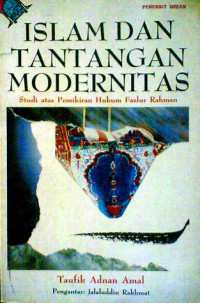 Islam dan Tantangan Modernitas / Taufik Adnan Amal