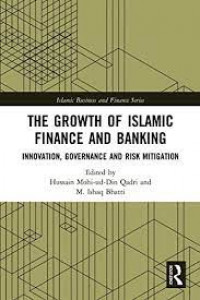 The Growth of Islamic Finance and Banking: Innovation, Governance and Risk Mitigation