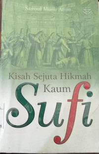 Kisah Sejuta Hikmah Kaum Sufi