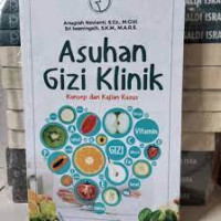 Asuhan Gizi Klinik : Konsep dan Kajian Kasus