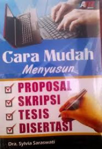 Cara Mudah Menyusun Proposal, Skripsi, Tesis, Disertasi