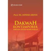 Dakwah kontemporer : sebuah studi komunikasi / Anwar arifin