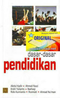 Dasar-dasar Pendidikan / Abdul Kadir dkk