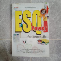 ESQ Power For Better Life : Cara Islami Meningkatkan Mutu Hidup Dengan Manajemen ESQ Power Sejak Masa Kanak Sampai Dewasa / Muhammad Muhyiddin