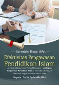 Efektifitas pengawasan pendidikan islam : menuju pengawasan berkualitas dan terukur