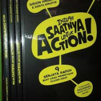 Inilah Saatnya untuk Action !