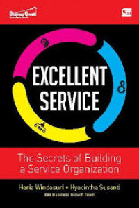 Excellent Service: The Secrets of Building a Service Organization