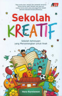 Sekolah Kreatif: Sekolah Kehidupan yang Menyenangkan untuk anak