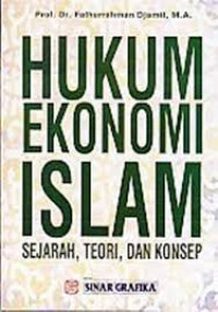 Hukum Ekonomi Islam : Sejarah, Teori, dan Konsep