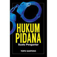 Hukum Pidana : Suatu Pengantar