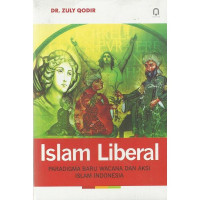 Islam liberal : paradigma baru wacana dan aksi islam indonesia / Zuly Qodir