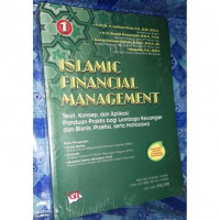 Islamic financial management jilid 1 : teori, konsep, dan aplikasi: panduan praktis bagi Lembaga Keuangan dan bisnis, praktisi, serta mahasiswa / Veithzal [et.al]