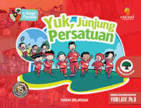 Yuk junjung persatuan / seri belajar Pancasila