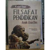 Kajian Teori Filsafat Pendidikan Anak Usia Dini