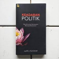 Keadaban Politik Membincang Kekuasaan Merawat Kewarasan