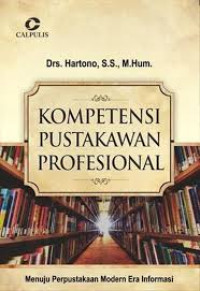 Kompetensi Pustakawan Profesional: Menuju Perpustakaan Modern Era Informasi