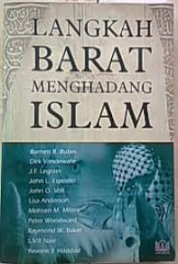 Langkah Barat menghadang Islam : Barnett R. Rubin [et.al.]