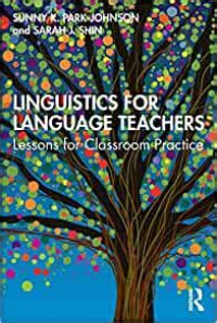 Linguistics for language teachers: lessons for classroom practice