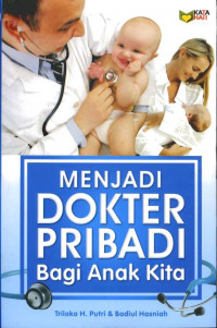 Menjadi Dokter Pribadi bagi anak kita