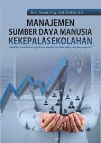 Manajemen sumber daya manusia ke kepala sekolah : melejitkan produktifitas kerja kepala sekolah dan faktor2 yang mempengaruhi